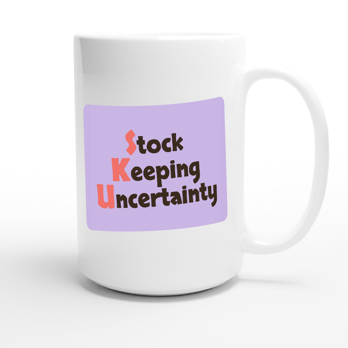 Stock Keeping Uncertainty — funny 15oz white coffee mug
