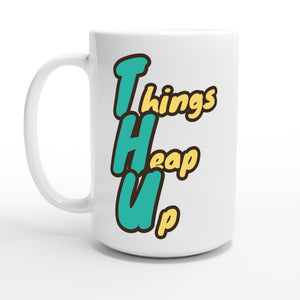 Things Heap Up — 15oz coffee mug, other side