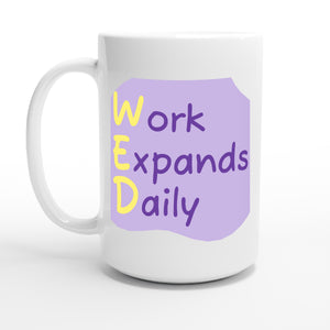 Work Expands Daily — 15oz coffee mug, other side