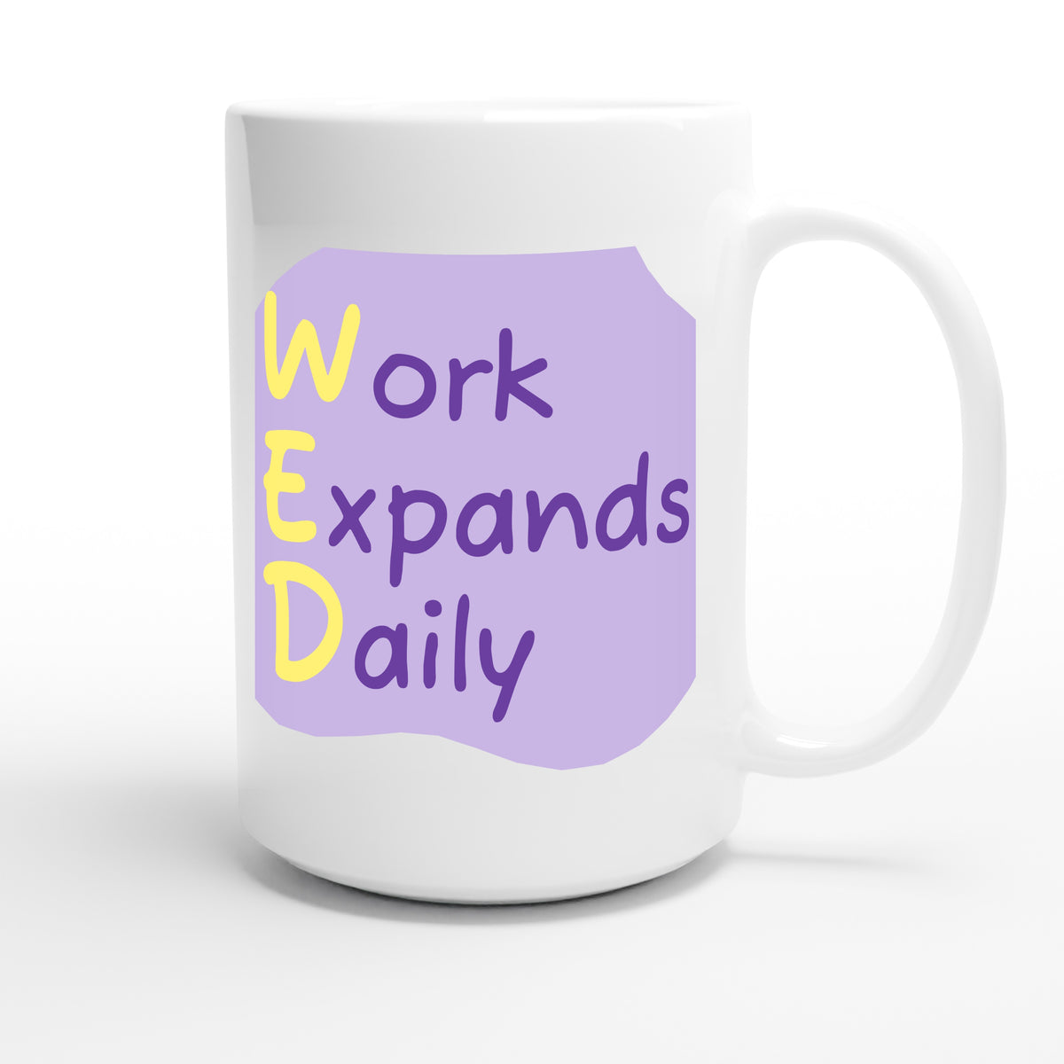 Work Expands Daily — funny 15oz white coffee mug
