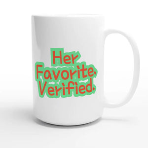 Her Favorite. Verified. — funny 15oz white coffee mug