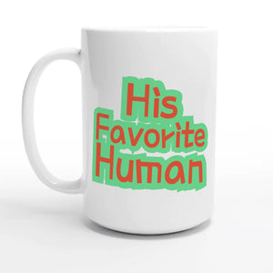 His Favorite Human — 15oz coffee mug, other side