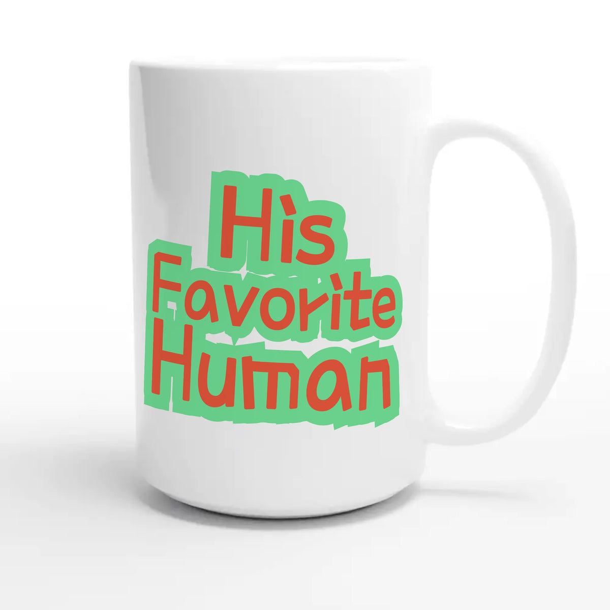 His Favorite Human — cute 15oz white coffee mug