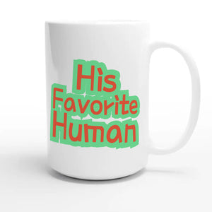 His Favorite Human — cute 15oz white coffee mug