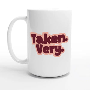 Taken. Very. — 15oz coffee mug, other side