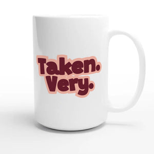 Taken. Very. — cute 15oz white coffee mug