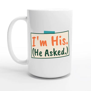 I'm His — 15oz coffee mug, other side