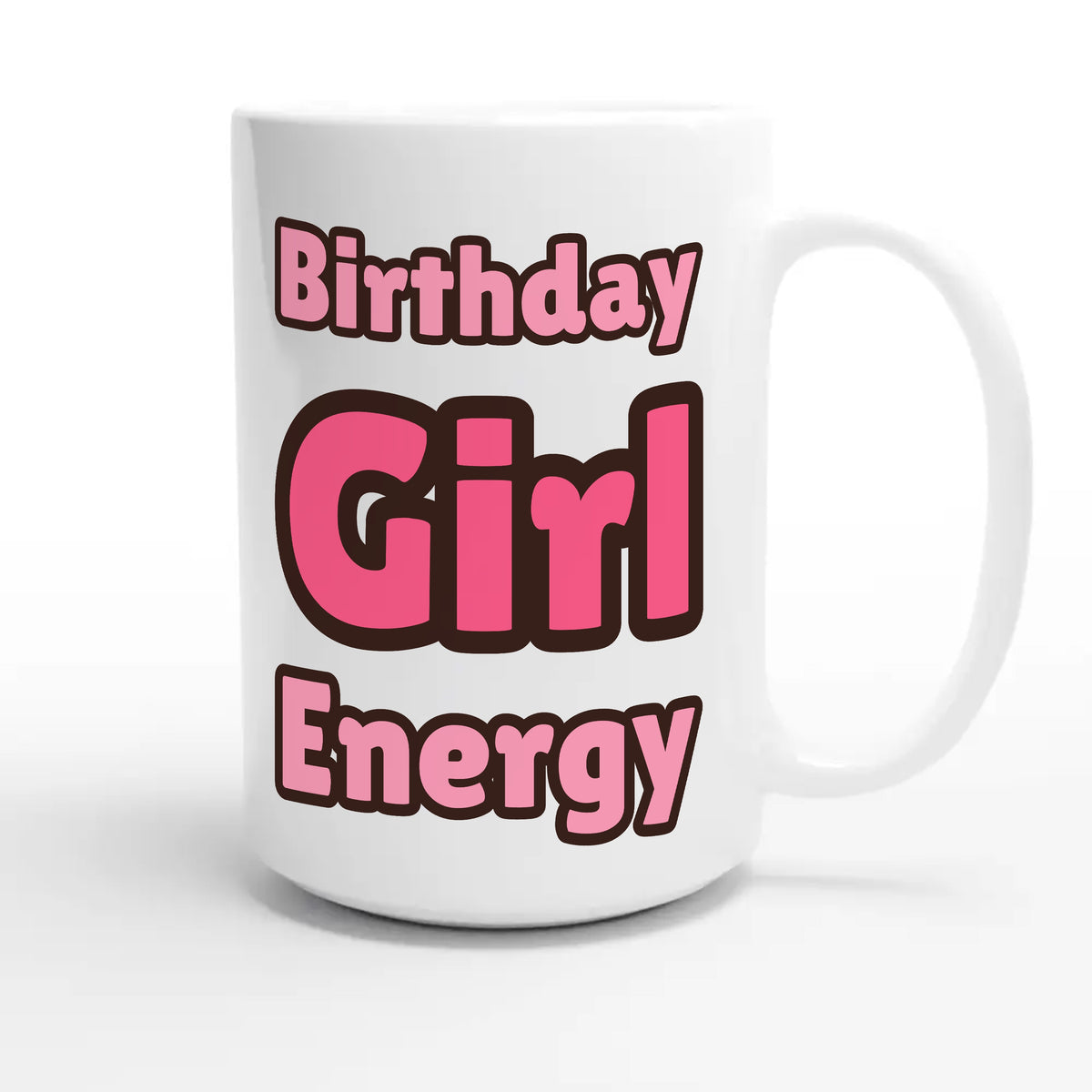 Birthday Girl Energy — cute 15oz white coffee mug