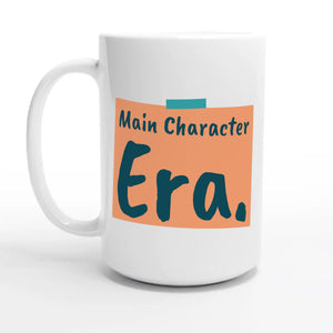 Main Character Era — 15oz coffee mug, other side