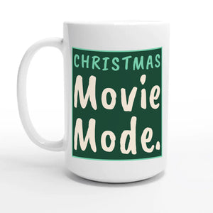Christmas Movie Mode — 15oz coffee mug, other side