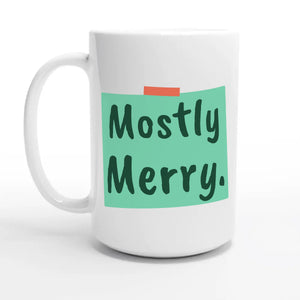 Mostly Merry — 15oz coffee mug, other side