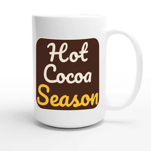 Hot Cocoa Season — cute 15oz white coffee mug