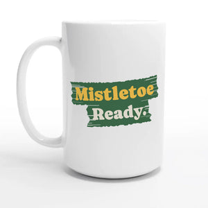 Mistletoe Ready — 15oz coffee mug, other side