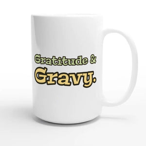 Gratitude & Gravy — funny 15oz white coffee mug
