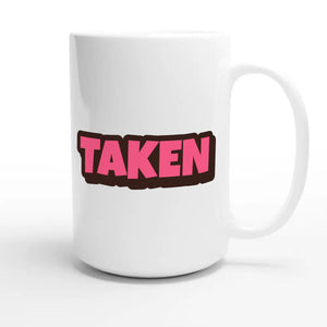 Taken — cute 15oz white coffee mug