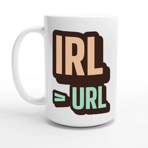 IRL > URL — 15oz coffee mug, other side