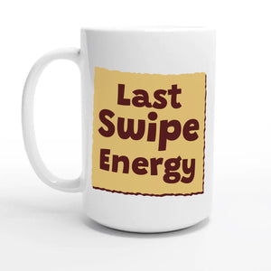 Last Swipe Energy — 15oz coffee mug, other side