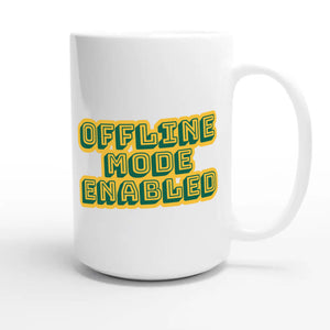 Offline Mode Enabled — funny 15oz white coffee mug