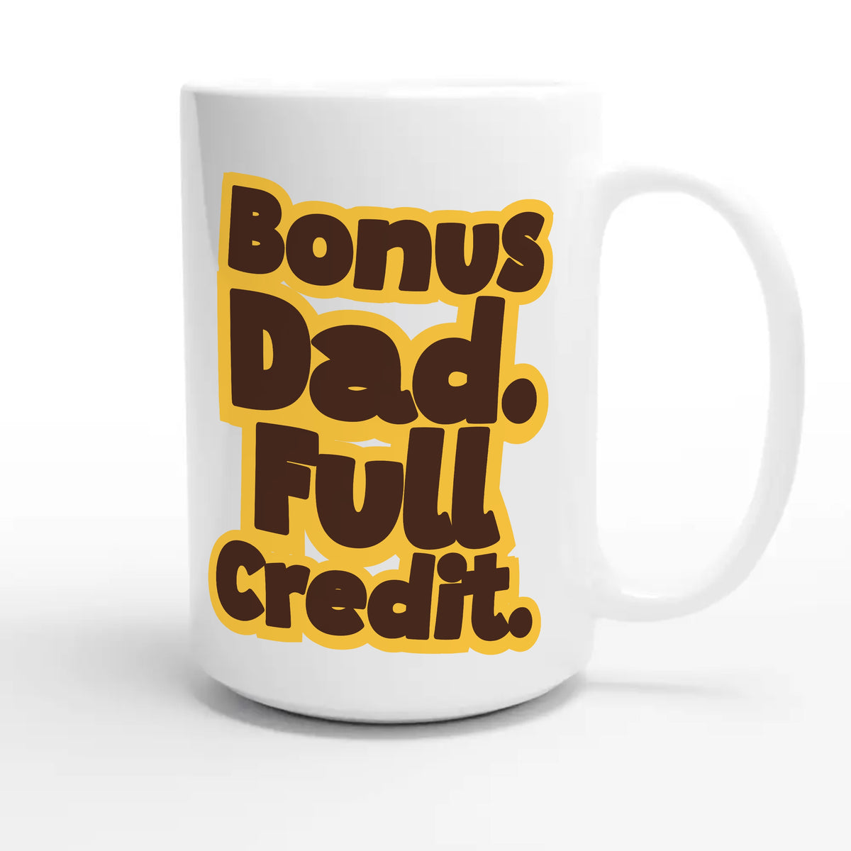 Bonus Dad. Full Credit — heartfelt 15oz white coffee mug