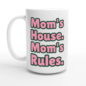 Mom's House. Mom's Rules — 15oz coffee mug, other side