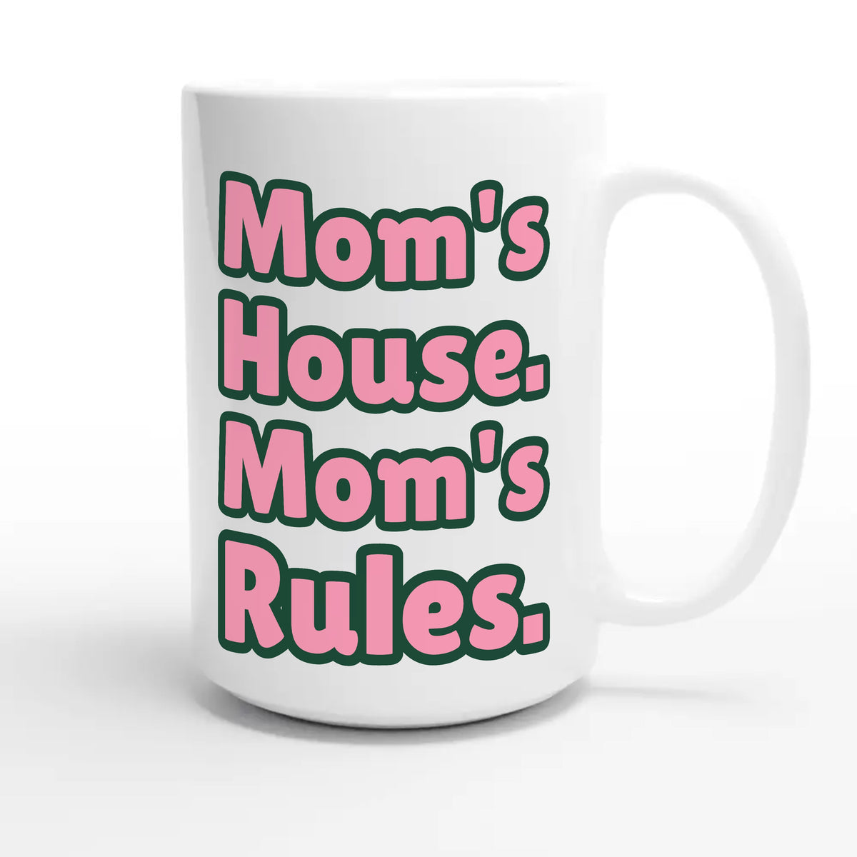 Mom's House. Mom's Rules — funny 15oz white coffee mug
