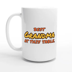 Best Grandma At This Table — 15oz coffee mug, other side