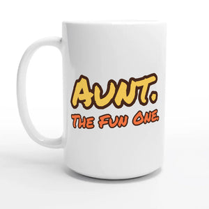 Aunt. The Fun One — 15oz coffee mug, other side