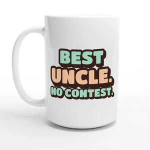 Best Uncle. No Contest — 15oz coffee mug, other side