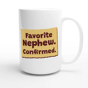 Favorite Nephew. Confirmed — cute 15oz white coffee mug