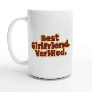 Best Girlfriend. Verified — 15oz coffee mug, other side
