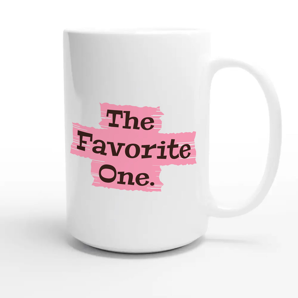 The Favorite One — funny 15oz white coffee mug