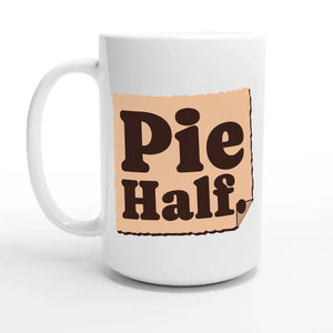 Pie Half — 15oz coffee mug, other side