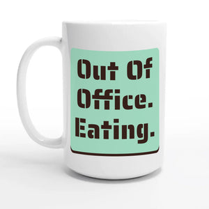 Out Of Office. Eating — 15oz coffee mug, other side