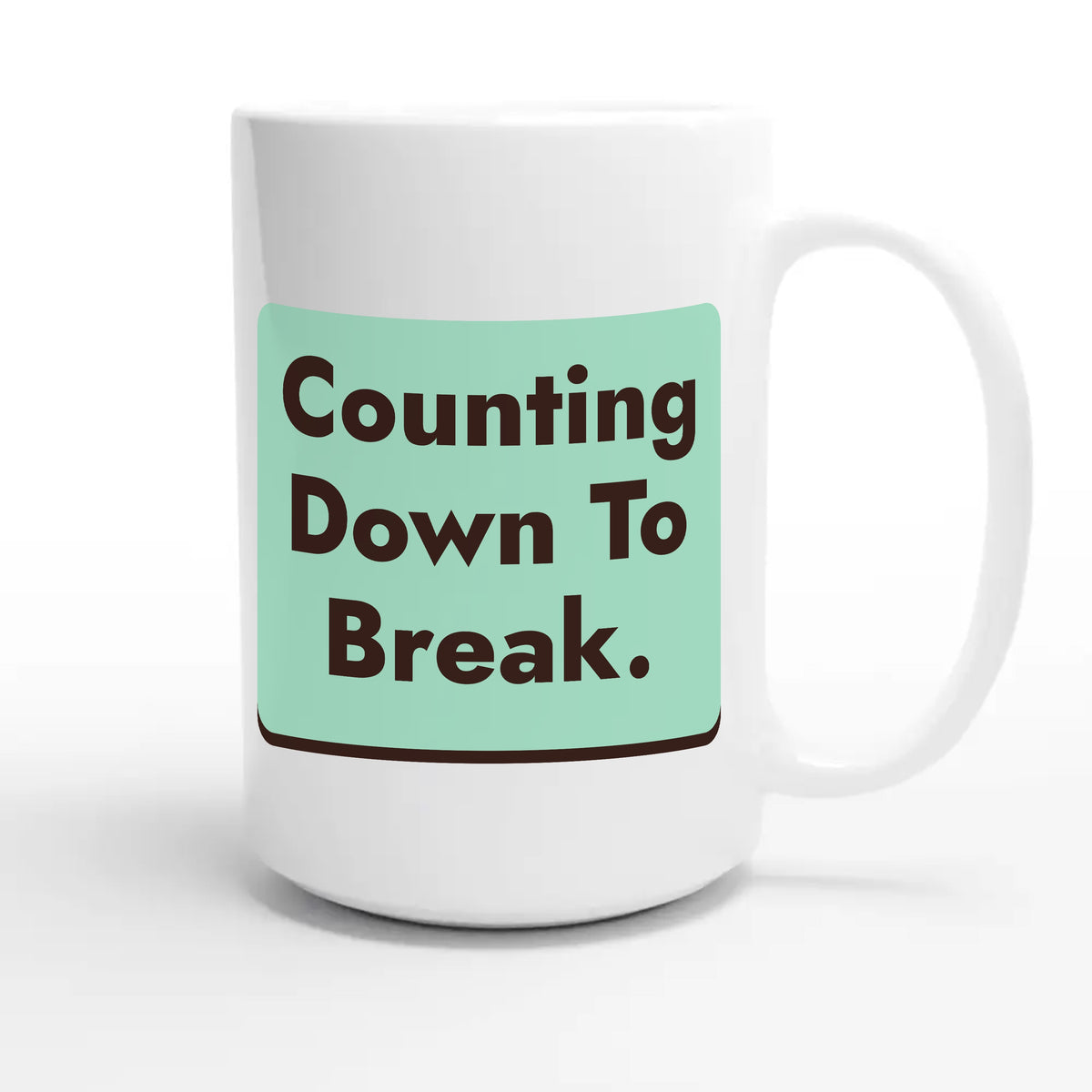 Counting Down To Break — funny 15oz white coffee mug