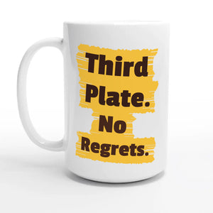 Third Plate. No Regrets — 15oz coffee mug, other side