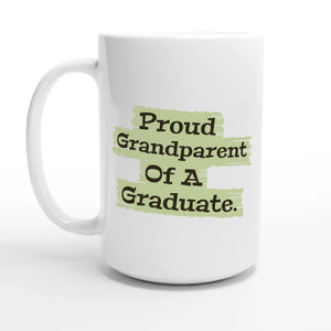 Proud Grandparent Of A Graduate — 15oz coffee mug, other side