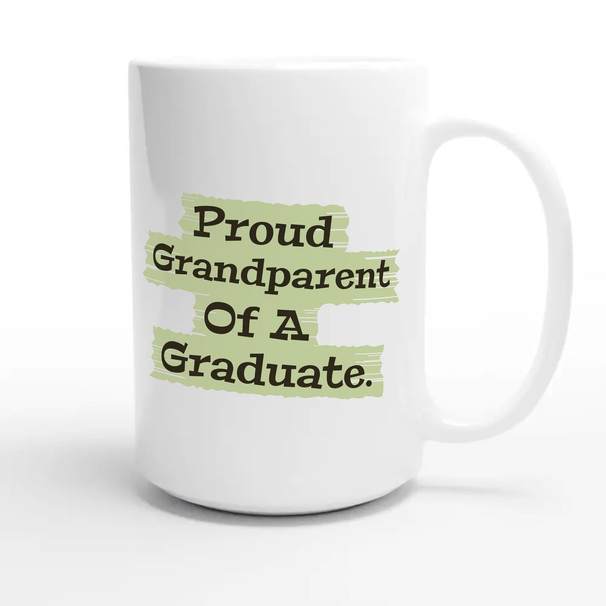 Proud Grandparent Of A Graduate — heartfelt 15oz white coffee mug