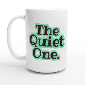 The Quiet One — 15oz coffee mug, other side