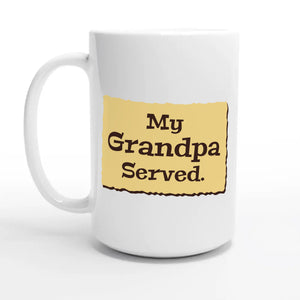My Grandpa Served — 15oz coffee mug, other side