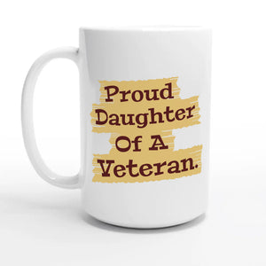 Proud Daughter Of A Veteran — 15oz coffee mug, other side
