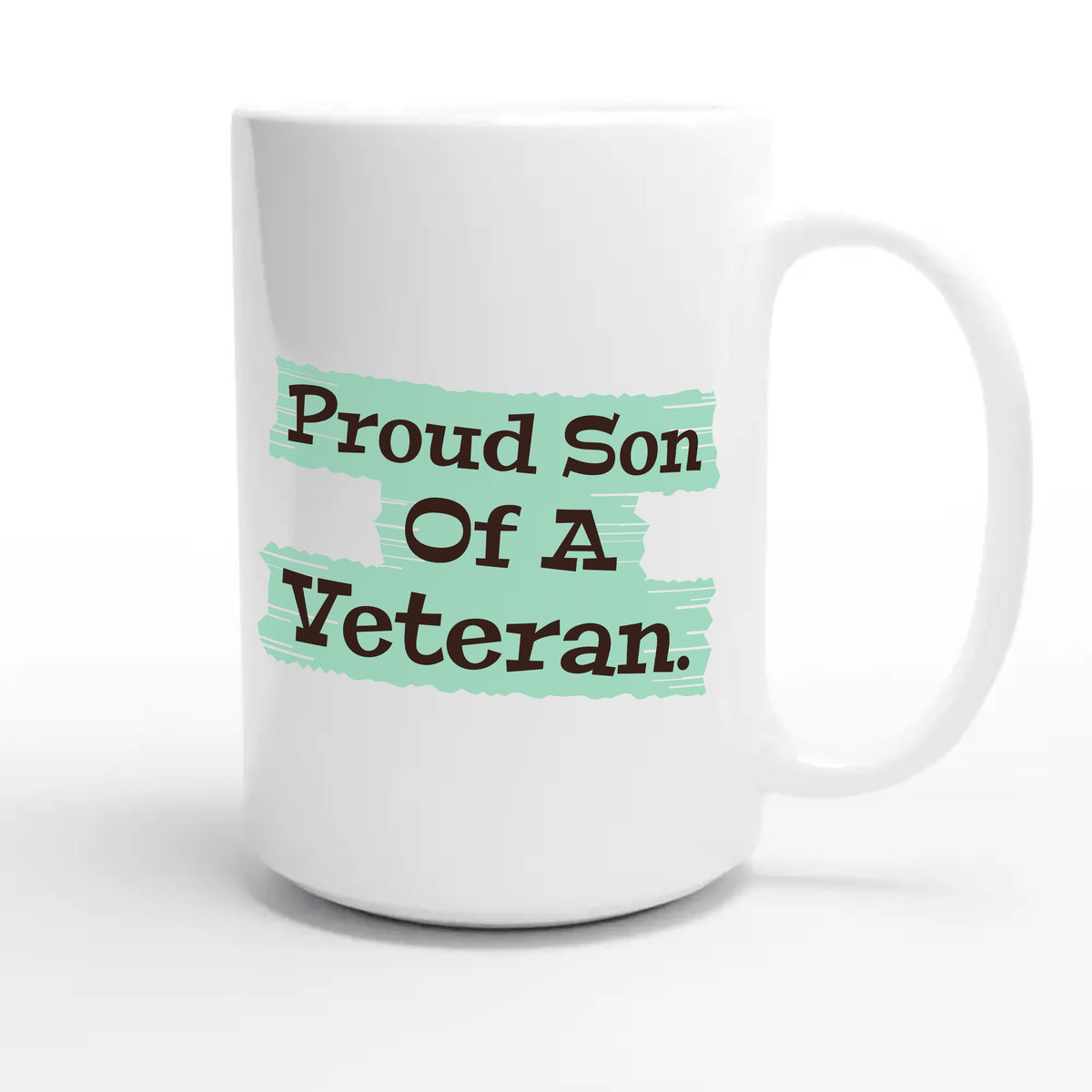 Proud Son Of A Veteran — heartfelt 15oz white coffee mug