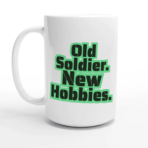 Old Soldier. New Hobbies — 15oz coffee mug, other side