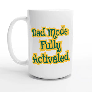Dad Mode: Fully Activated — 15oz coffee mug, other side