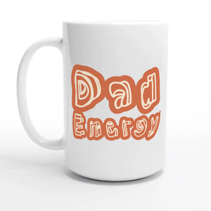 Dad Energy — 15oz coffee mug, other side