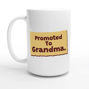Promoted To Grandma — 15oz coffee mug, other side