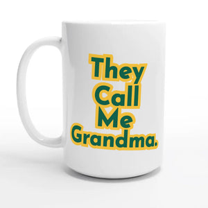 They Call Me Grandma — 15oz coffee mug, other side