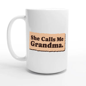 She Calls Me Grandma — 15oz coffee mug, other side