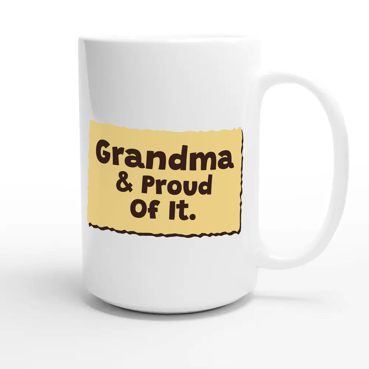 Grandma & Proud Of It — heartfelt 15oz white coffee mug