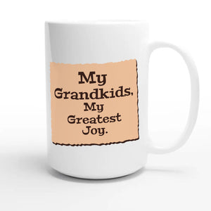 My Grandkids, My Greatest Joy — heartfelt 15oz white coffee mug