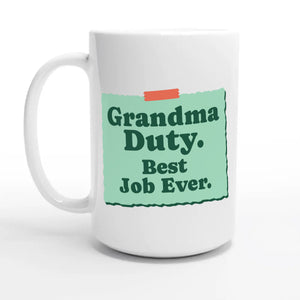 Grandma Duty. Best Job Ever — 15oz coffee mug, other side